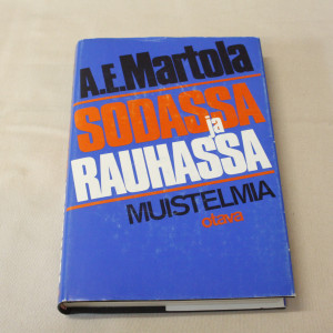 A.E. Martola Sodassa ja rauhassa - muistelmia
